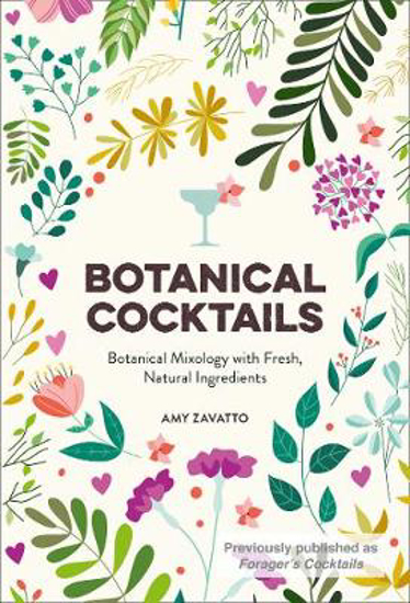 Picture of Botanical Cocktails: Botanical Mixology with Fresh, Natural Ingredients