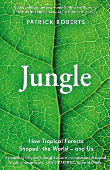 Picture of Jungle: How Tropical Forests Shaped World History - and Us