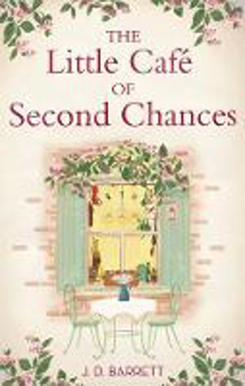 Picture of The Little Cafe of Second Chances: a heartwarming tale of secret recipes and a second chance at love