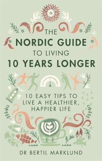 Picture of The Nordic Guide to Living 10 Years Longer: 10 Easy Tips to Live a Healthier, Happier Life