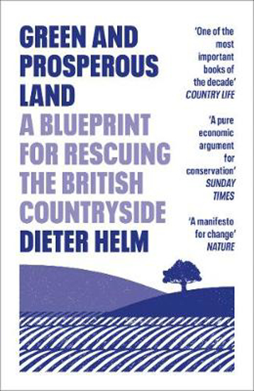Picture of Green and Prosperous Land: A Blueprint for Rescuing the British Countryside