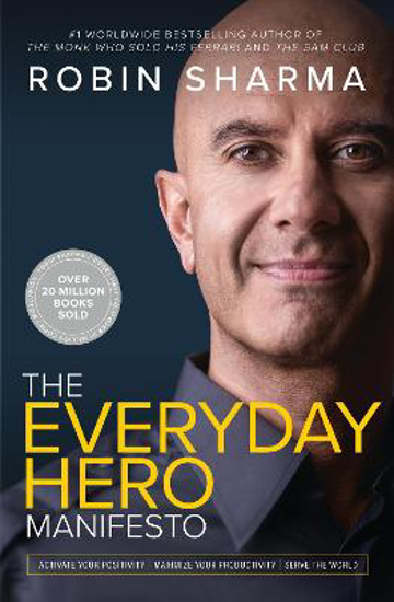 Picture of The Everyday Hero Manifesto: Activate Your Positivity, Maximize Your Productivity, Serve the World