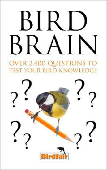 Picture of Bird Brain: Over 2,400 Questions to Test Your Bird Knowledge