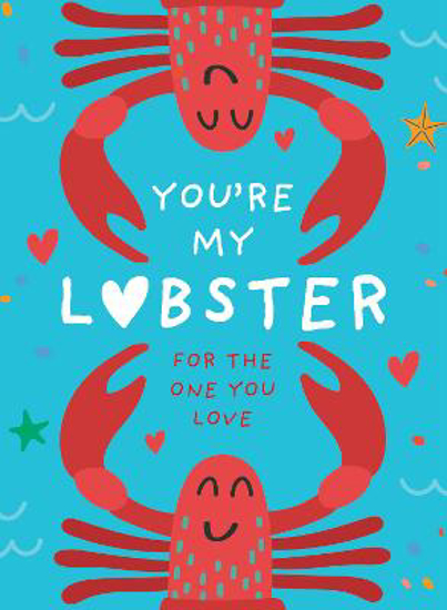 Picture of You're My Lobster: A gift for the one you love