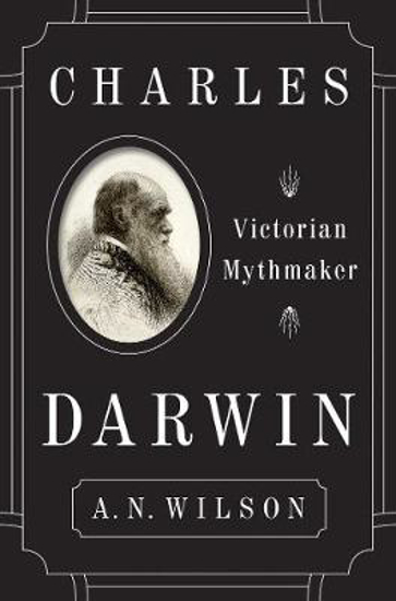 Picture of Charles Darwin: Victorian Mythmaker (wilson) Hb