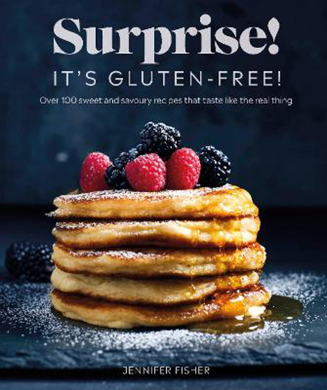 Picture of Surprise! It's Gluten-free!: Over 100 Sweet And Savoury Recipes That Taste Like The Real Thing