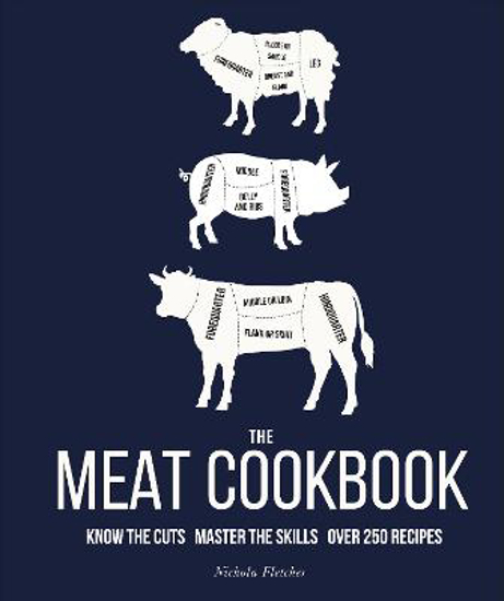 Picture of The Meat Cookbook: Know the Cuts, Master the Skills, over 250 Recipes