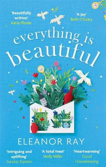 Picture of Everything is Beautiful:  'the most uplifting book of the year' Good Housekeeping