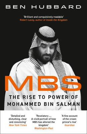 Picture of MBS: The Rise to Power of Mohammed Bin Salman