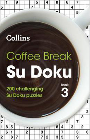 Picture of Coffee Break Su Doku Book 3: 200 challenging Su Doku puzzles (Collins Su Doku)