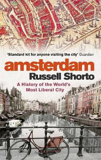 Picture of Amsterdam: A History of the World's Most Liberal City