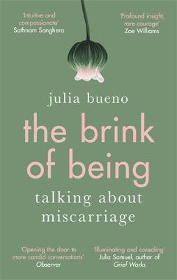 Picture of The Brink of Being: An award-winning exploration of the psychological, emotional, medical, and cultural aspects of miscarriage and pregnancy loss