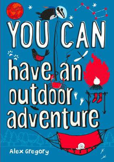 Picture of YOU CAN have an outdoor adventure: Be amazing with this inspiring guide