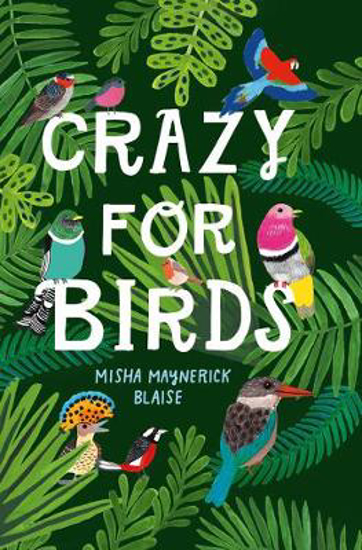 Picture of Crazy for Birds: Fascinating and Fabulous Facts