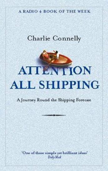 Picture of Attention All Shipping: A Journey Round the Shipping Forecast