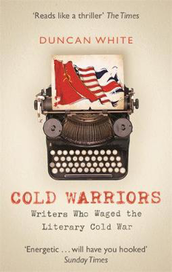 Picture of Cold Warriors: Writers Who Waged the Literary Cold War