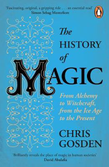 Picture of The History of Magic: From Alchemy to Witchcraft, from the Ice Age to the Present