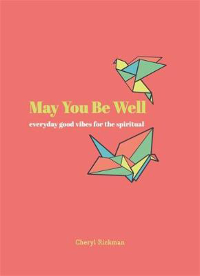 Picture of May You Be Well: Everyday Good Vibes for the Spiritual