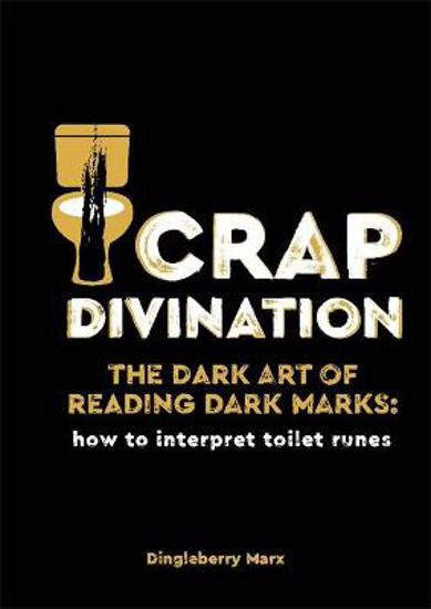 Picture of Crap Divination: The Dark Art of Reading Dark Marks: How to Interpret Toilet Runes