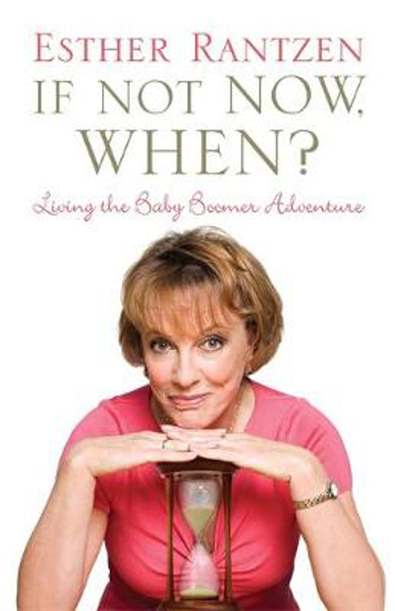 Picture of If Not Now, When?: Living the Baby Boomer Adventure