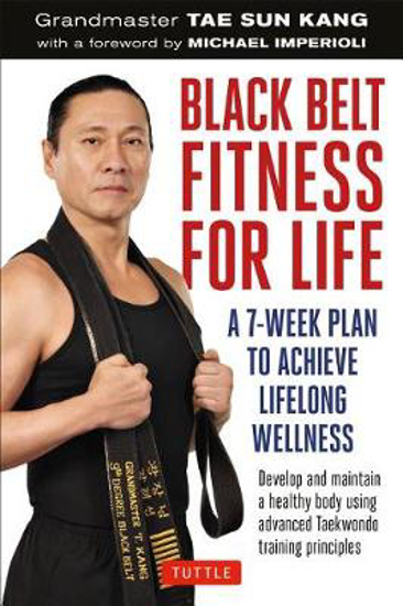 Picture of Black Belt Fitness for Life: A 7-Week Plan to Achieve Lifelong Wellness