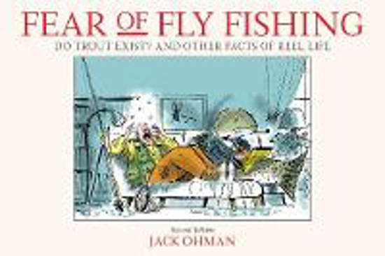 Picture of Fear of Fly Fishing: Do Trout Exist? And Other Facts of Reel Life