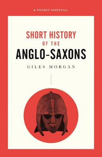 Picture of A Pocket Essential Short History of the Anglo-Saxons