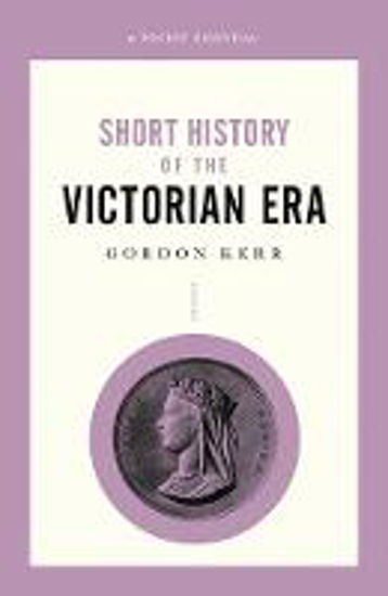 Picture of A Pocket Essential Short History of the Victorian Era