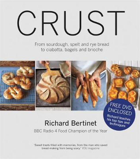 Picture of Crust: From Sourdough, Spelt and Rye Bread to Ciabatta, Bagels and Brioche. BBC Radio 4 Food Champion of the Year
