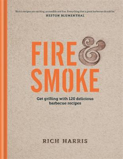 Picture of Fire & Smoke: Get Grilling with 120 Delicious Barbecue Recipes