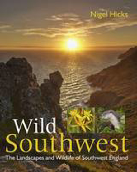 Picture of Wild Southwest: The Landscapes and Wildlife of Southwest England