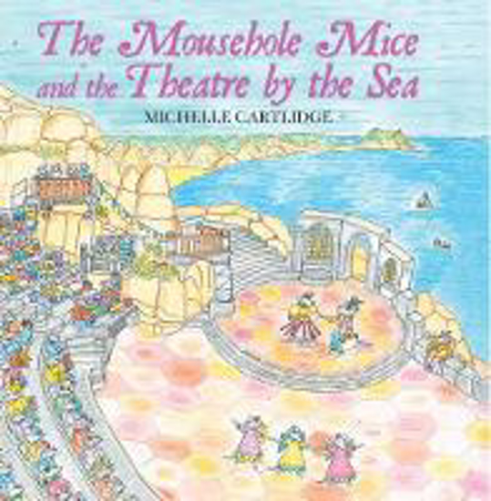 Picture of The Mousehole Mice and the Theatre by the Sea