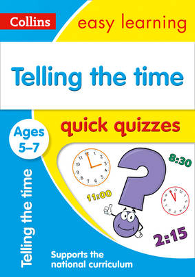 Picture of Telling the Time Quick Quizzes Ages 5-7: Ideal for home learning (Collins Easy Learning KS1)