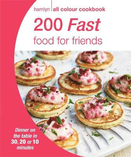 Picture of Hamlyn All Colour Cookery: 200 Fast Food for Friends: Hamlyn All Colour Cookbook
