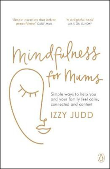Picture of Mindfulness for Mums: Simple ways to help you and your family feel calm, connected and content