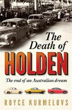 Picture of The Death of Holden: The bestselling account of the decline of Australian manufacturing