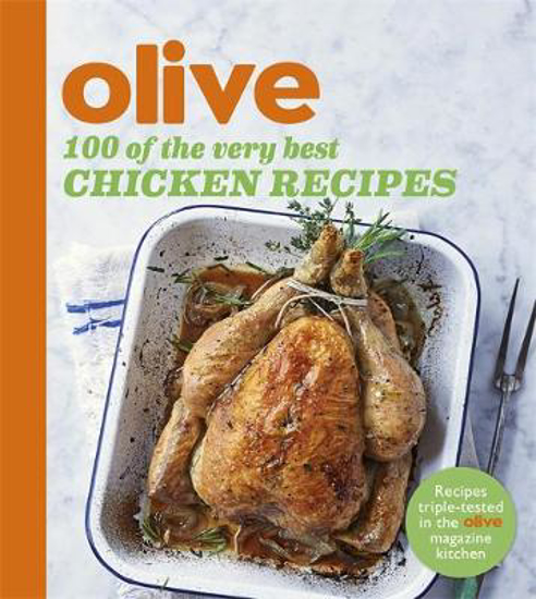 Picture of Olive: 100 of the Very Best Chicken Recipes