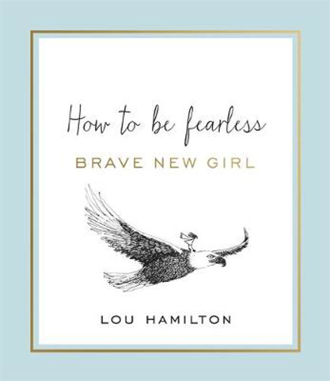 Picture of Brave New Girl: How to be Fearless