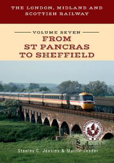 Picture of The London, Midland and Scottish Railway Volume Seven From St Pancras to Sheffield