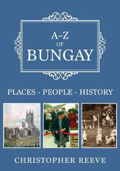 Picture of A-Z of Bungay: Places-People-History