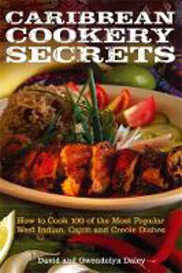 Picture of Caribbean Cookery Secrets: How to Cook 100 of the Most Popular West Indian, Cajun and Creole Dishes