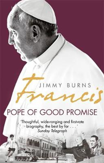 Picture of Francis: Pope of Good Promise: From Argentina's Bergoglio to the World's Francis