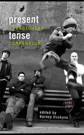 Picture of Present Tense: A Radiohead Compendium (hoskyns) Trade Pb