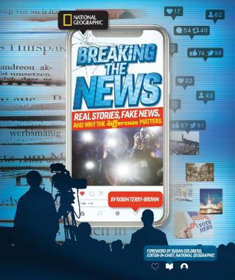 Picture of Breaking the News: What's Real, What's Not, and Why the Difference Matters