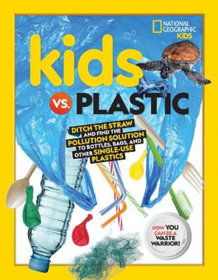 Picture of Kids vs. Plastic: Ditch the straw and find the pollution solution to bottles, bags, and other single-use plastics