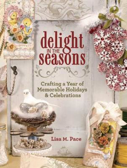 Picture of Delight in the Seasons: Crafting a Year of Memorable Holidays & Celebrations