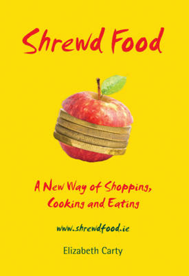Picture of Shrewd Food: A New Way of Shopping, Cooking and Eating