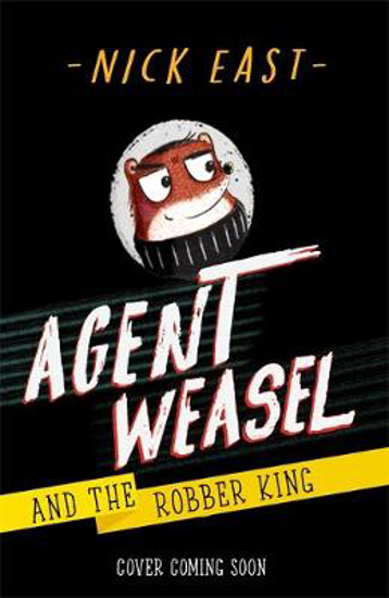 Picture of Agent Weasel and the Robber King: Book 3