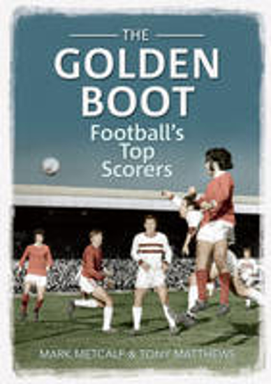 Picture of The Golden Boot: Football's Top Scorers