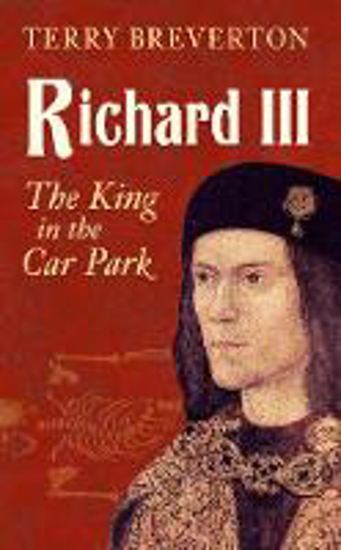Picture of Richard III: The King in the Car Park